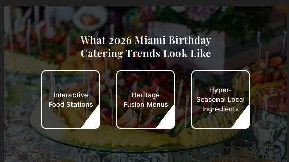 What 2026 Miami Birthday Catering Trends Look Like