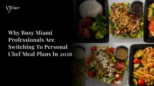 Why Busy Miami Professionals Are Switching to Personal Chef Meal Plans in 2026