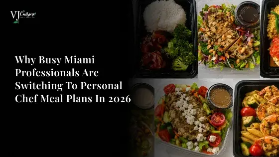 why-busy-miami-professionals-are-switching-to-personal-chef-meal-plans-in-2026-6a17c5676b977