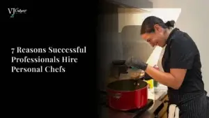7-reasons-successful-professionals-hire-personal-chefs