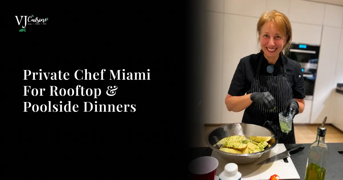 Private Chef Miami for Rooftop & Poolside Dinners